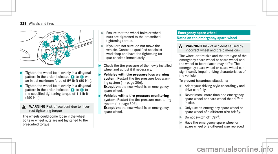 MERCEDES-BENZ E-CLASS CABRIOLET 2021  Owners Manual #
Tight enthewheel boltsevenlyin adi ag ona l
pa tter nin theor der indicat ed1 to5 with
an init ialmax imum forc eof 59 lb-ft(80 Nm). #
Tight enthewheel boltsevenlyin adi ag ona l
pa tter nin theor d
