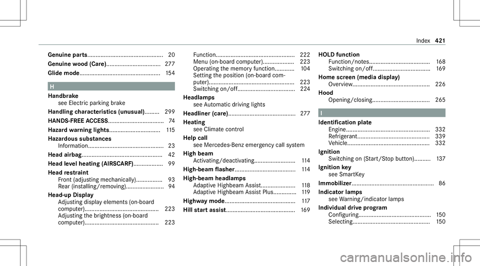 MERCEDES-BENZ E-CLASS CABRIOLET 2021 Owners Manual Genuin
epar ts........ ...................................... 20
Genuin ewo od (Car e).................................2 77
Glide mode...... ........................................... 154 H
Handbr ak