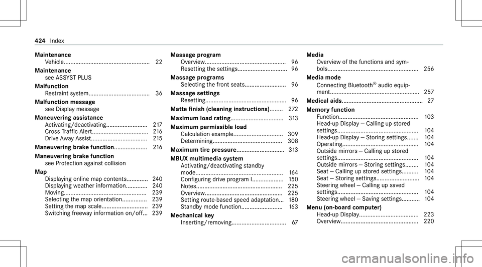 MERCEDES-BENZ E-CLASS CABRIOLET 2021 Owners Manual Maint
enanc e
Ve hicle. ................................................... 22
Maint enance
see ASSYSTPL US
Malfunct ion
Re stra int system.. ................................... 36
Malfu nction messag MERCEDES-BENZ E-CLASS CABRIOLET 2021 Owners Manual Maint
enanc e
Ve hicle. ................................................... 22
Maint enance
see ASSYSTPL US
Malfunct ion
Re stra int system.. ................................... 36
Malfu nction messag