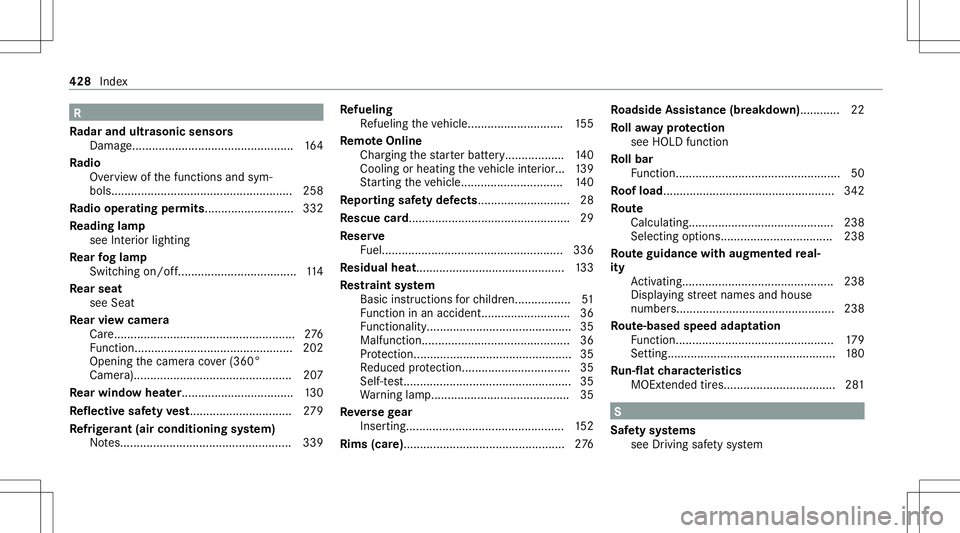 MERCEDES-BENZ E-CLASS CABRIOLET 2021 Owners Manual R
Ra dar and ultrasonic senso rs
Dam age...... ............ ...............................164
Ra dio
Ov ervie wof thefunc tionsand sym‐
bols. ...................................................... MERCEDES-BENZ E-CLASS CABRIOLET 2021 Owners Manual R
Ra dar and ultrasonic senso rs
Dam age...... ............ ...............................164
Ra dio
Ov ervie wof thefunc tionsand sym‐
bols. ......................................................