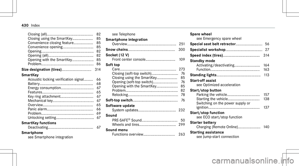 MERCEDES-BENZ E-CLASS CABRIOLET 2021 Owners Manual Closin
g(all) .............................................8 2
Closin gusin gth eSmar tKey <0011001100110011001100110011001100110011001100110011001100110011
0011001100110011> 85
Co nvenienc eclosing f MERCEDES-BENZ E-CLASS CABRIOLET 2021 Owners Manual Closin
g(all) .............................................8 2
Closin gusin gth eSmar tKey <0011001100110011001100110011001100110011001100110011001100110011
0011001100110011> 85
Co nvenienc eclosing f