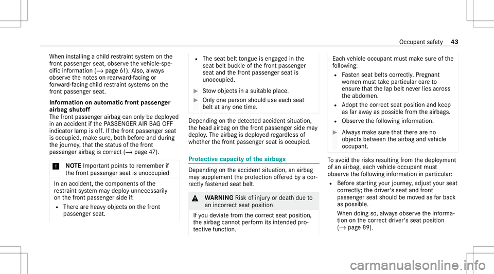 MERCEDES-BENZ E-CLASS CABRIOLET 2021 Service Manual When
installing ach ild restra int system onthe
fr ont passeng ersea t,obse rveth eve hicle-spe‐
cif icinf ormation (/page61 ).Al so ,alw ays
obser vetheno teson rear wa rd-faci ng or
fo rw ard-f ac MERCEDES-BENZ E-CLASS CABRIOLET 2021 Service Manual When
installing ach ild restra int system onthe
fr ont passeng ersea t,obse rveth eve hicle-spe‐
cif icinf ormation (/page61 ).Al so ,alw ays
obser vetheno teson rear wa rd-faci ng or
fo rw ard-f ac