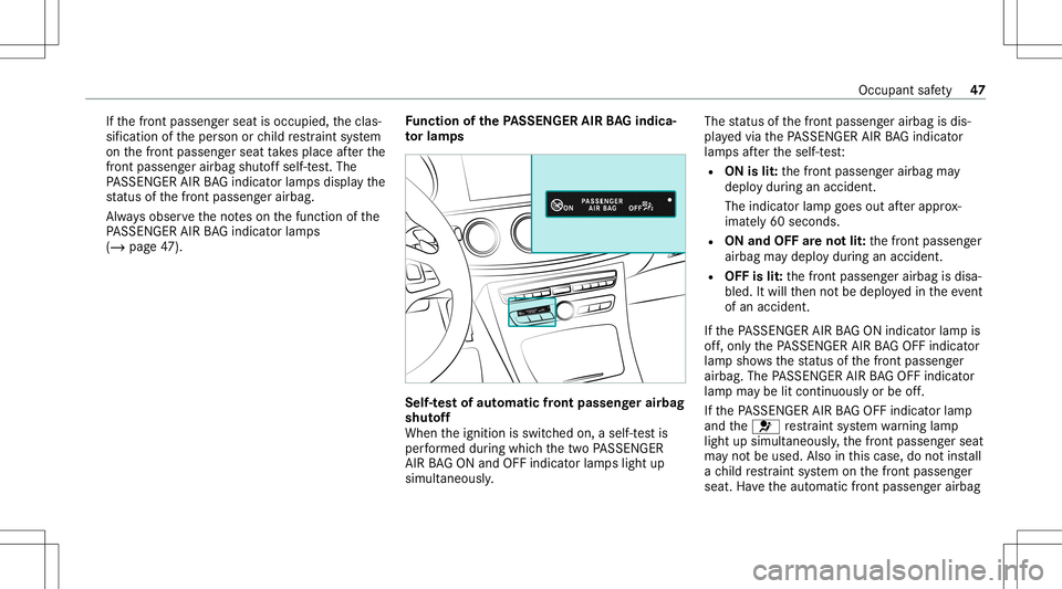 MERCEDES-BENZ E-CLASS CABRIOLET 2021 Owners Manual If
th efront passeng erseat isoccupied, theclas‐
sif ication oftheper son orchild restra int system
on thefront passeng erseat take splace afte rth e
fr ont passeng erairb agshut offself-t est.The
P MERCEDES-BENZ E-CLASS CABRIOLET 2021 Owners Manual If
th efront passeng erseat isoccupied, theclas‐
sif ication oftheper son orchild restra int system
on thefront passeng erseat take splace afte rth e
fr ont passeng erairb agshut offself-t est.The
P