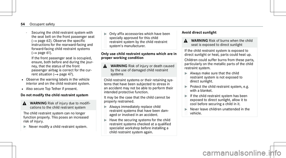 MERCEDES-BENZ E-CLASS CABRIOLET 2021 User Guide -
Secu ring thech ild restra int system with
th eseat beltonthefront passeng erseat
(/ page62). Obser vethespecif ic
ins truction sfo rth ere ar wa rd-faci ng and
fo rw ard-f acin gch ild restra int s MERCEDES-BENZ E-CLASS CABRIOLET 2021 User Guide -
Secu ring thech ild restra int system with
th eseat beltonthefront passeng erseat
(/ page62). Obser vethespecif ic
ins truction sfo rth ere ar wa rd-faci ng and
fo rw ard-f acin gch ild restra int s