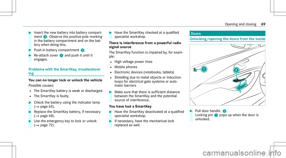 MERCEDES-BENZ E-CLASS CABRIOLET 2021 Manual PDF #
Inser tth ene wbatt eryint obatt erycom part‐
ment 3.Obser vethepositiv epole marking
in thebatt erycom partmen tand onthebat‐
te ry when doingth is. #
Push inbatt erycom partment 3. #
Re-att ac MERCEDES-BENZ E-CLASS CABRIOLET 2021 Manual PDF #
Inser tth ene wbatt eryint obatt erycom part‐
ment 3.Obser vethepositiv epole marking
in thebatt erycom partmen tand onthebat‐
te ry when doingth is. #
Push inbatt erycom partment 3. #
Re-att ac