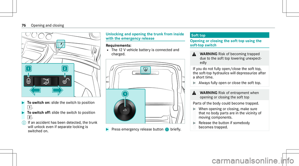 MERCEDES-BENZ E-CLASS CABRIOLET 2021 Manual PDF #
Toswitc hon: slide theswitc hto position
0047. #
Toswitc hof f:slide theswitc hto position
0048.
% Ifan acciden thas been detected, thetrunk
will unloc keve nif sep aratelock ing is
switc hedon. Un
MERCEDES-BENZ E-CLASS CABRIOLET 2021 Manual PDF #
Toswitc hon: slide theswitc hto position
0047. #
Toswitc hof f:slide theswitc hto position
0048.
% Ifan acciden thas been detected, thetrunk
will unloc keve nif sep aratelock ing is
switc hedon. Un