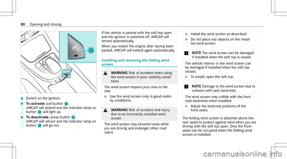 MERCEDES-BENZ E-CLASS CABRIOLET 2021 Owners Manual #
Swi tchon theignition . #
Toactiv ate: pul lbutt on1.
AIR CAPwill extend and theindicat orlam pon
butt on1 will light up. #
Todeac tivate: press button 1.
AIR CAPwill retract and theindicat orlam po MERCEDES-BENZ E-CLASS CABRIOLET 2021 Owners Manual #
Swi tchon theignition . #
Toactiv ate: pul lbutt on1.
AIR CAPwill extend and theindicat orlam pon
butt on1 will light up. #
Todeac tivate: press button 1.
AIR CAPwill retract and theindicat orlam po