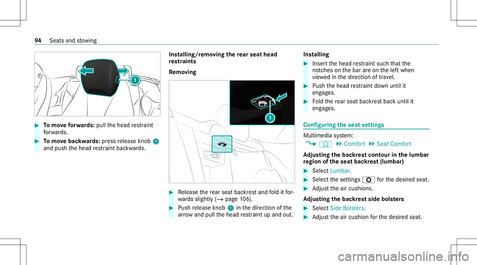 MERCEDES-BENZ E-CLASS CABRIOLET 2021 Owners Manual #
Tomo veforw ards: pullth ehead restra int
fo rw ards. #
Tomo vebac kwards: press release knob 1
and push thehead restra int bac kwards. Ins
talling/r emoving there ar seat head
re stra ints
Re mo vi MERCEDES-BENZ E-CLASS CABRIOLET 2021 Owners Manual #
Tomo veforw ards: pullth ehead restra int
fo rw ards. #
Tomo vebac kwards: press release knob 1
and push thehead restra int bac kwards. Ins
talling/r emoving there ar seat head
re stra ints
Re mo vi
