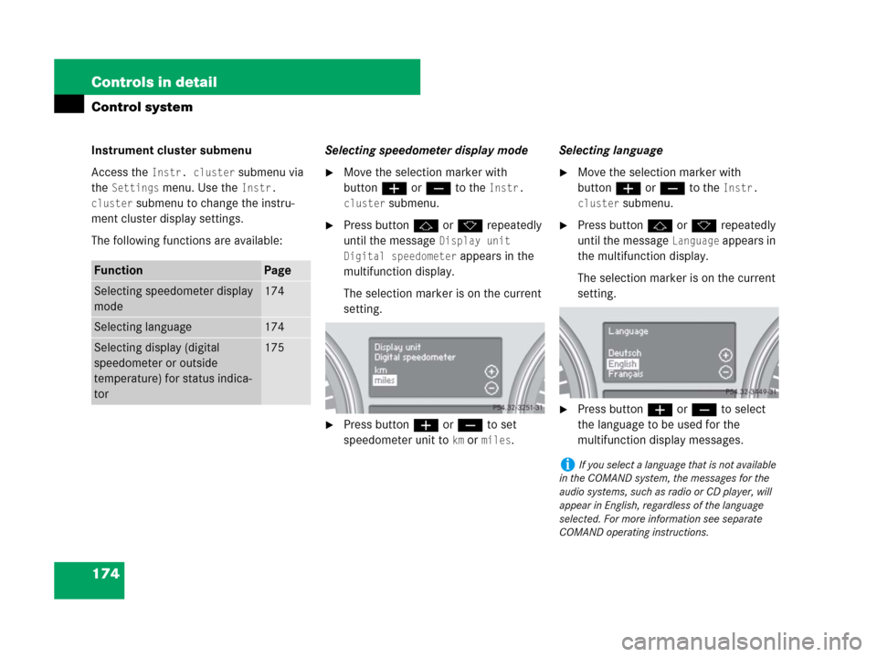 MERCEDES-BENZ GL450 2007 X164 Owners Manual 174 Controls in detail
Control system
Instrument cluster submenu
Access the 
Instr. cluster submenu via 
the 
Settings menu. Use the Instr. 
cluster
 submenu to change the instru-
ment cluster display