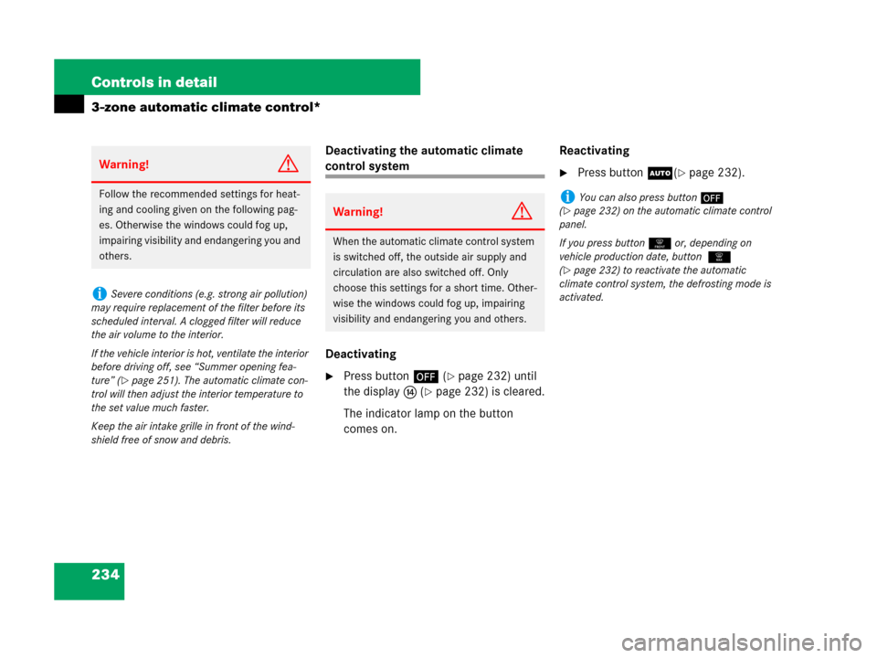 MERCEDES-BENZ GL450 2007 X164 Owners Manual 234 Controls in detail
3-zone automatic climate control*
Deactivating the automatic climate 
control system
Deactivating
Press button´ (page 232) until 
the displaye (
page 232) is cleared.
The in