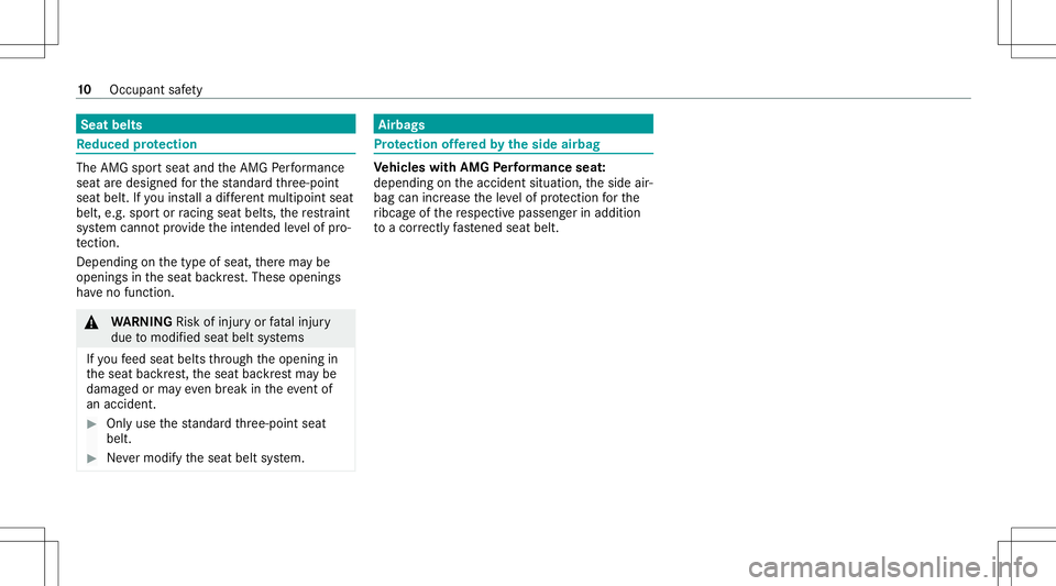 MERCEDES-BENZ A-CLASS SEDAN 2020  AMG Owners Manual Seat
belts Re
duce dpr otection The
AMG sportseat andtheAMG Perfor mance
seat aredesigned forth est andar dth re e-point
seat belt. Ifyo uins talla dif fere nt mu ltipo int sea t
be lt, e.g .spo rtor 