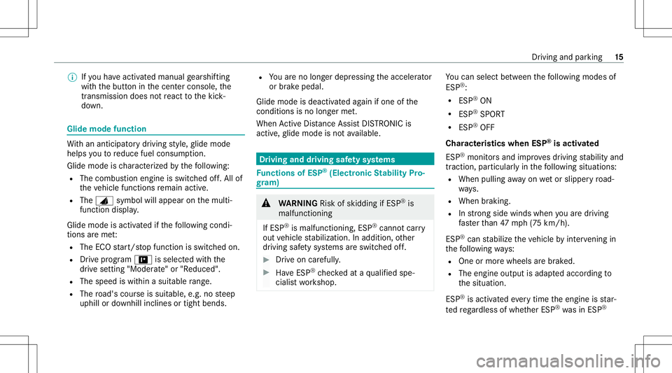 MERCEDES-BENZ A-CLASS SEDAN 2020  AMG Owners Manual %
Ifyo uha ve act ivat ed man ualgearshif ting
wit hth ebutt oninthecent ercon sole, the
tr ans missi on does notre act tothekic k‐
do wn. Glide
mode function Wi
th an ant icip ator ydr ivin gst yle