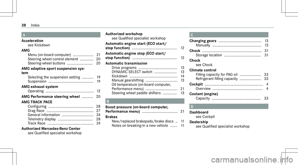 MERCEDES-BENZ A-CLASS SEDAN 2020  AMG Owners Manual A
Ac celer ation
see Kickdo wn
AMG Men u(on -boardcom puter) .................... 21
St eer ing wheel control element ...... .......2 0
St eer ing-wheel buttons .........................2 0
AMG adapti