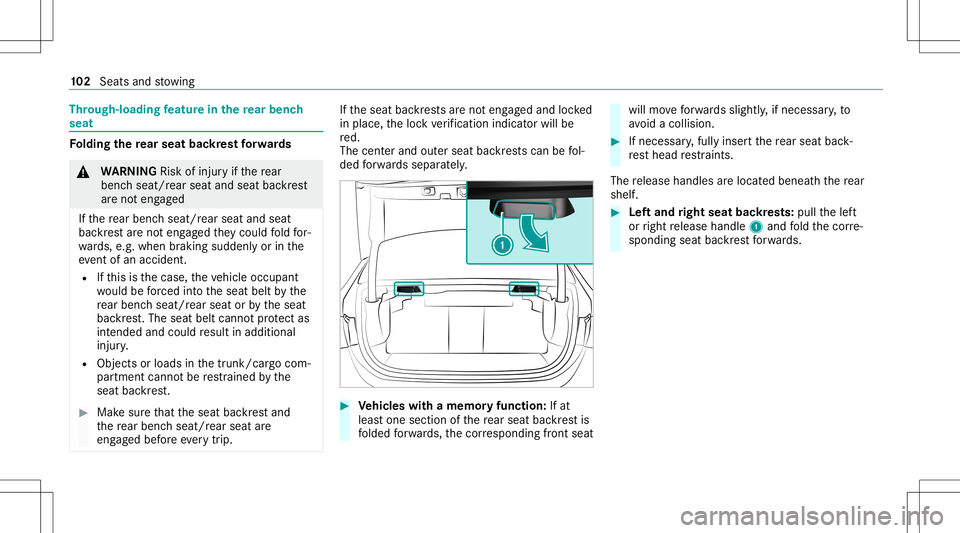 MERCEDES-BENZ A-CLASS SEDAN 2020  Owners Manual Thr
oug h-loadin gfe atur ein there ar ben ch
seat Fo
lding there ar seat backres tfo rw ards &
WARNIN GRisk ofinju ryifth ere ar
ben chseat/r earseat andseat backres t
ar eno teng aged
If th ere ar b