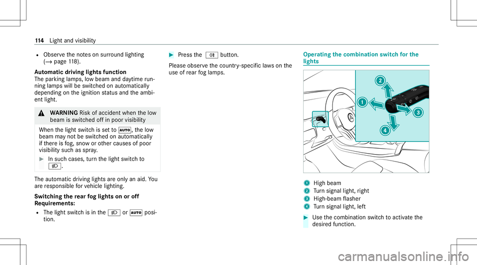 MERCEDES-BENZ A-CLASS SEDAN 2020  Owners Manual R
Obser vetheno teson sur round lighting
(/ page11 8).
Au tomatic drivin glights function
The parking lam ps,low beam anddaytime run‐
ning lamp swill beswitc hedonaut omatically
depending ontheignit