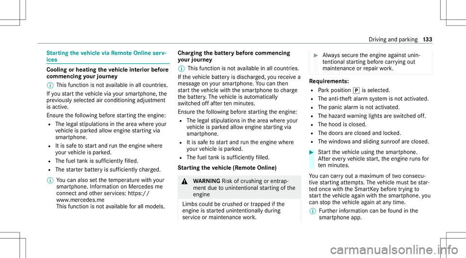 MERCEDES-BENZ A-CLASS SEDAN 2020  Owners Manual St
arting theve hicl evia Remo teOnline serv‐
ices Cooling
orheating theve hicl eint erior before
co mmenci ngyour jour ney
% This function isno tav ailable inall coun tries.
If yo ustar tth eve hic