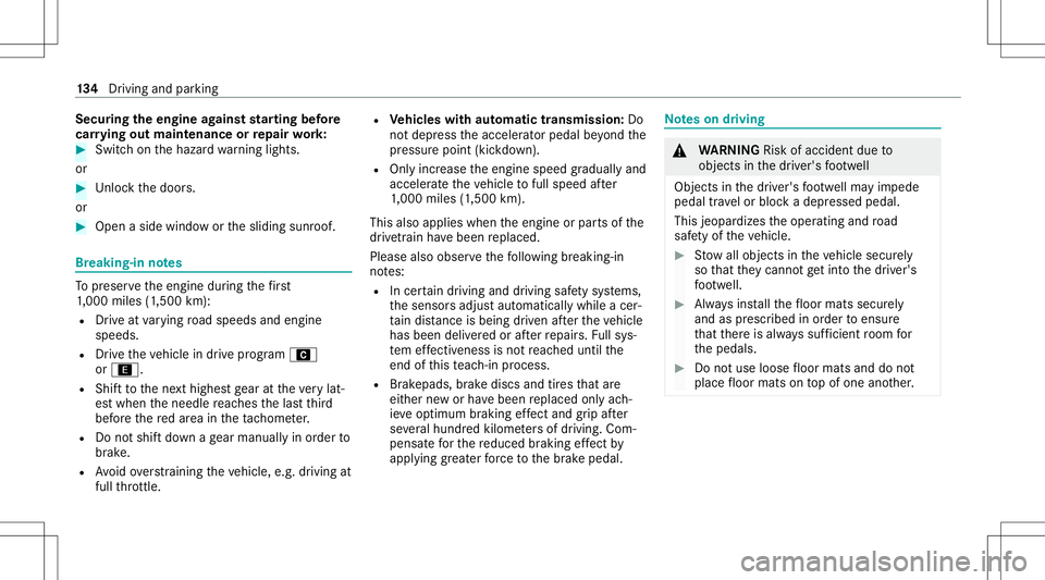MERCEDES-BENZ A-CLASS SEDAN 2020 Owners Manual Secur
ingtheengine agains tst ar ting before
car rying out maintenance orrepair work: #
Swi tchon thehazar dwa rning light s.
or #
Unloc kth edoor s.
or #
Open aside windo wor thesliding sunroof. Br
e MERCEDES-BENZ A-CLASS SEDAN 2020 Owners Manual Secur
ingtheengine agains tst ar ting before
car rying out maintenance orrepair work: #
Swi tchon thehazar dwa rning light s.
or #
Unloc kth edoor s.
or #
Open aside windo wor thesliding sunroof. Br
e