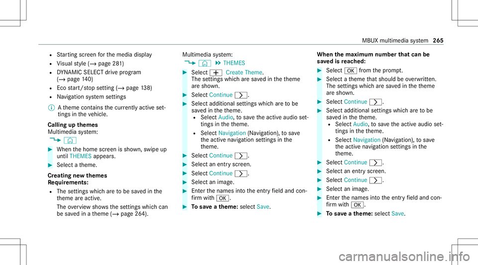 MERCEDES-BENZ A-CLASS SEDAN 2020 Owners Manual R
Startin gsc reen forth emedia display
R Visual style (/ page28 1)
R DYNA MIC SELE CTdrive pr ogr am
(/ page14 0)
R Eco star t/ stop setting (/ page13 8)
R Navig ation system settings
% Atheme contai MERCEDES-BENZ A-CLASS SEDAN 2020 Owners Manual R
Startin gsc reen forth emedia display
R Visual style (/ page28 1)
R DYNA MIC SELE CTdrive pr ogr am
(/ page14 0)
R Eco star t/ stop setting (/ page13 8)
R Navig ation system settings
% Atheme contai