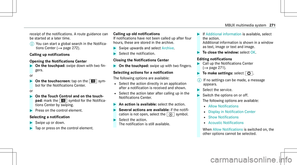 MERCEDES-BENZ A-CLASS SEDAN 2020 Owners Manual re
cei ptoftheno tification s.Aro uteguidan cecan
be star tedat alat er time.
% Youcan star ta global searchintheNo tifica‐
tions Center (/ page 272).
Ca lling up notificatio ns
Ope ning the Notific MERCEDES-BENZ A-CLASS SEDAN 2020 Owners Manual re
cei ptoftheno tification s.Aro uteguidan cecan
be star tedat alat er time.
% Youcan star ta global searchintheNo tifica‐
tions Center (/ page 272).
Ca lling up notificatio ns
Ope ning the Notific