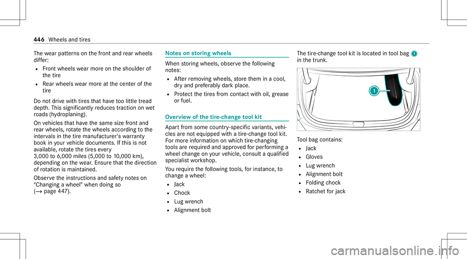 MERCEDES-BENZ A-CLASS SEDAN 2020 Owners Manual The
wearpat tern son thefront and rear wheels
dif fer:
R Front wheels wearmor eon theshoulder of
th etir e
R Rear wheels wearmor eat thecent erofthe
tir e
Do notdr ive wi th tires that have toolittle MERCEDES-BENZ A-CLASS SEDAN 2020 Owners Manual The
wearpat tern son thefront and rear wheels
dif fer:
R Front wheels wearmor eon theshoulder of
th etir e
R Rear wheels wearmor eat thecent erofthe
tir e
Do notdr ive wi th tires that have toolittle