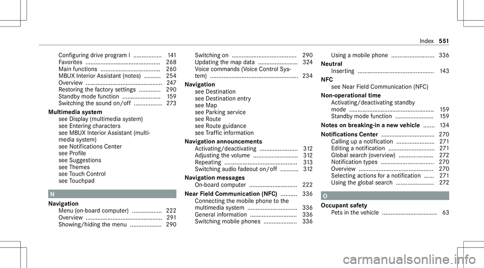 MERCEDES-BENZ A-CLASS SEDAN 2020 Owners Manual Con
figur ing drive pr ogr am I... ......... ..... 141
Fa vorite s ............................................. 268
Main functions .................................... 260
MBUX Interior Assis tant (n MERCEDES-BENZ A-CLASS SEDAN 2020 Owners Manual Con
figur ing drive pr ogr am I... ......... ..... 141
Fa vorite s ............................................. 268
Main functions .................................... 260
MBUX Interior Assis tant (n