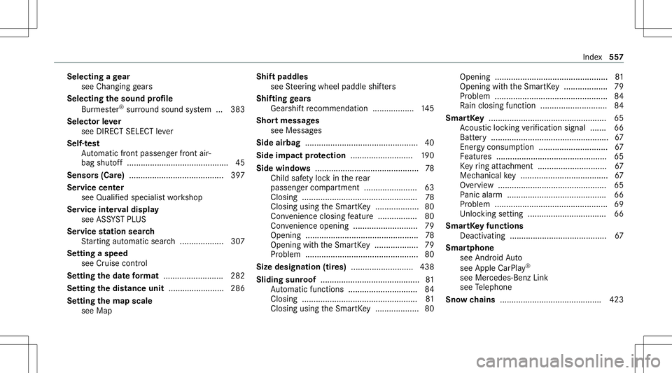 MERCEDES-BENZ A-CLASS SEDAN 2020 Owners Guide Selec
tingage ar
see Changing gears
Select ingthesound profile
Bur mes ter®
sur round soun dsy stem ...383
Select orleve r
see DIRECT SELECTleve r
Self-t est
Au tomatic front pass engerfront air‐
b