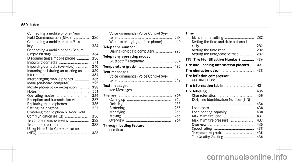 MERCEDES-BENZ A-CLASS SEDAN 2020  Owners Manual Con
necting amob ilephon e(Near
Fie ldComm unication(NF C)) ...............3 36
Connecting amobi lephone (Pass‐
ke y) ........ ........................................ .....3 34
Connecting amobi lep