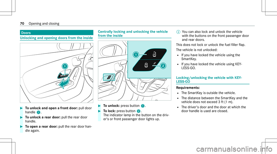MERCEDES-BENZ A-CLASS SEDAN 2020 Manual PDF Door
s Un
loc king andopening doorsfrom theinsid e #
Tounlo ckand open afront door :pul ldoor
handl e1. #
Tounlo ckare ar door :pul lth ere ar door
han dle. #
Toopen are ar door :pul lth ere ar door h MERCEDES-BENZ A-CLASS SEDAN 2020 Manual PDF Door
s Un
loc king andopening doorsfrom theinsid e #
Tounlo ckand open afront door :pul ldoor
handl e1. #
Tounlo ckare ar door :pul lth ere ar door
han dle. #
Toopen are ar door :pul lth ere ar door h
