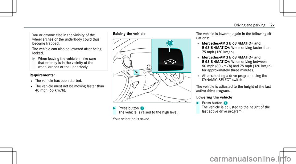 MERCEDES-BENZ E-CLASS WAGON 2020 AMG Owners Guide Yo
uor anyone else inthevicinit yof the
wheel arch es ortheunderbody couldthus
bec ome trapped.
The vehicle canalso belowe redaf te rbeing
loc ked. #
When leaving theve hicle, makesur e
th at nobody i MERCEDES-BENZ E-CLASS WAGON 2020 AMG Owners Guide Yo
uor anyone else inthevicinit yof the
wheel arch es ortheunderbody couldthus
bec ome trapped.
The vehicle canalso belowe redaf te rbeing
loc ked. #
When leaving theve hicle, makesur e
th at nobody i