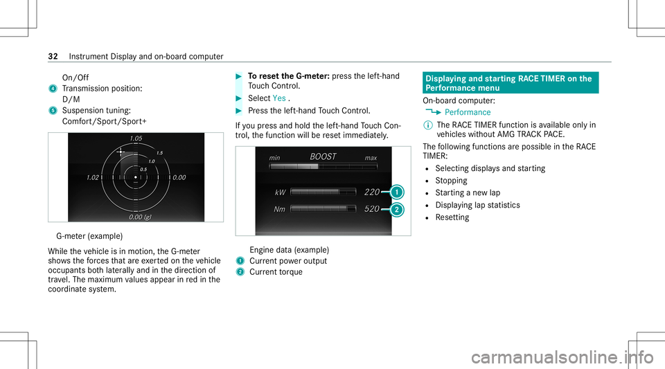 MERCEDES-BENZ E-CLASS WAGON 2020  AMG Owners Guide On/Of
f
4 Trans miss ionposit ion:
D/ M
5 Suspen sion tuning:
Comf ort/ Spo rt/Spor t+ G-me
ter(e xa mp le)
While theve hicle isin mo tion, theG-me ter
sho wsthefo rc es that areex ertedon theve hicle