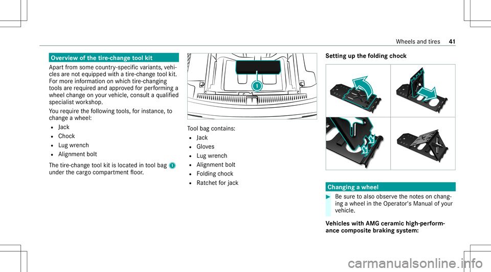 MERCEDES-BENZ E-CLASS WAGON 2020 AMG Service Manual Ov
ervie wof thetir e-c han getool kit
Apar tfr om some country- specif icvariant s,vehi‐
cles areno teq uipped withatir e-c hang eto ol kit.
Fo rmor einf ormation onwhi chtire-c hangi ng
to ols are MERCEDES-BENZ E-CLASS WAGON 2020 AMG Service Manual Ov
ervie wof thetir e-c han getool kit
Apar tfr om some country- specif icvariant s,vehi‐
cles areno teq uipped withatir e-c hang eto ol kit.
Fo rmor einf ormation onwhi chtire-c hangi ng
to ols are