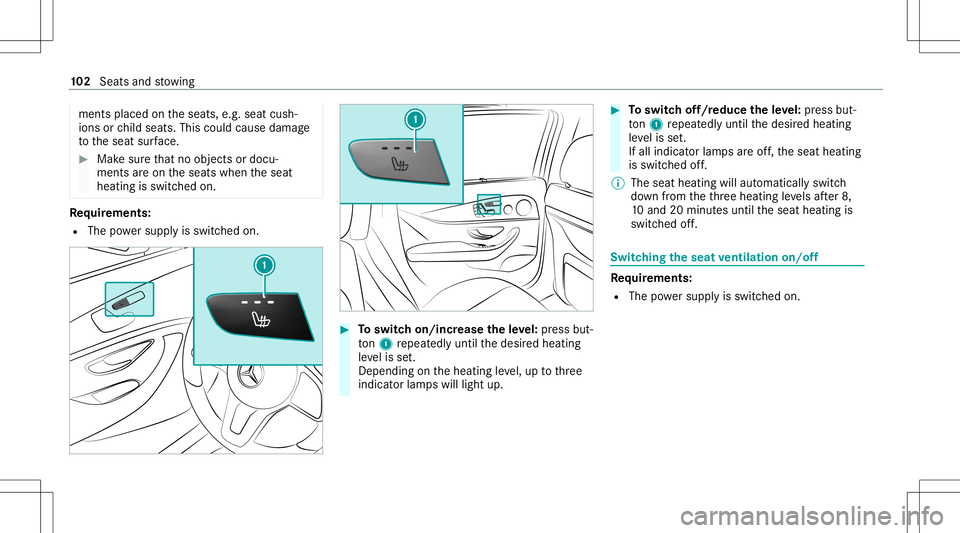 MERCEDES-BENZ E-CLASS WAGON 2020 Owners Manual ments
placed ontheseats, e.g.seat cush‐
ions orchild seats .This could cause damag e
to theseat surface. #
Makesur eth at no obj ect sor doc u‐
men tsareon theseats when theseat
heating isswitc he MERCEDES-BENZ E-CLASS WAGON 2020 Owners Manual ments
placed ontheseats, e.g.seat cush‐
ions orchild seats .This could cause damag e
to theseat surface. #
Makesur eth at no obj ect sor doc u‐
men tsareon theseats when theseat
heating isswitc he