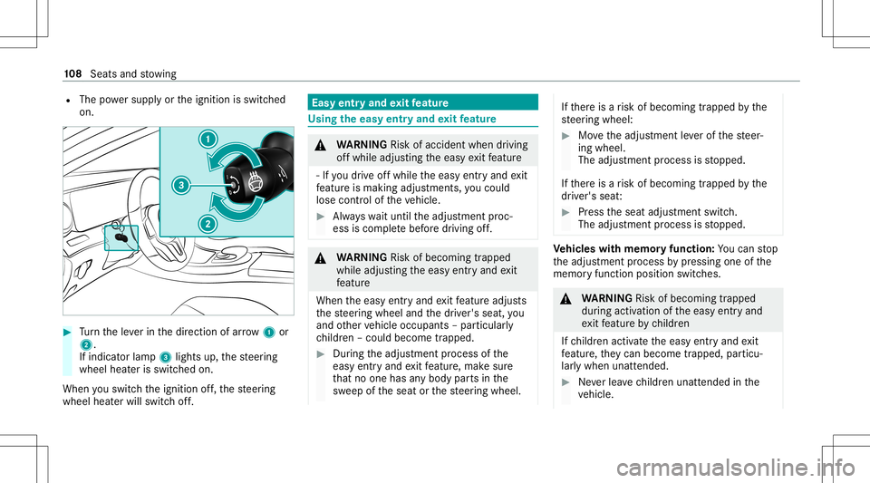 MERCEDES-BENZ E-CLASS WAGON 2020  Owners Manual R
The powe rsupp lyor theignition isswitc hed
on. #
Turn theleve rin thedir ect ion ofarrow 1or
2.
If indicat orlam p3 lights up,thesteer ing
wheel heaterisswitc hedon.
When youswit chtheignition off,