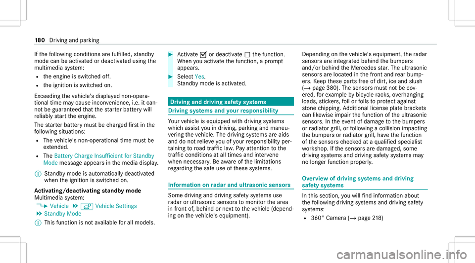 MERCEDES-BENZ E-CLASS WAGON 2020  Owners Manual If
th efo llo wing condition sar efulf illed, standb y
mode canbeact ivat ed ordeac tivated usin gth e
multime diasystem:
R theengine isswitc hedoff.
R theignition isswitc hedon.
Ex ceeding theve hicl