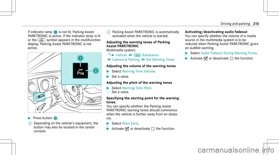 MERCEDES-BENZ E-CLASS WAGON 2020  Owners Manual If
indicat orlam p1 isno tlit, Parking Assist
PA RK TRONI Cis act ive. Ifth eindicat orlam pis lit
or theé symbol appearsin themultifunc tion
displa y,Pa rking AssistPA RK TRONI Cis no t
act ive. #
P