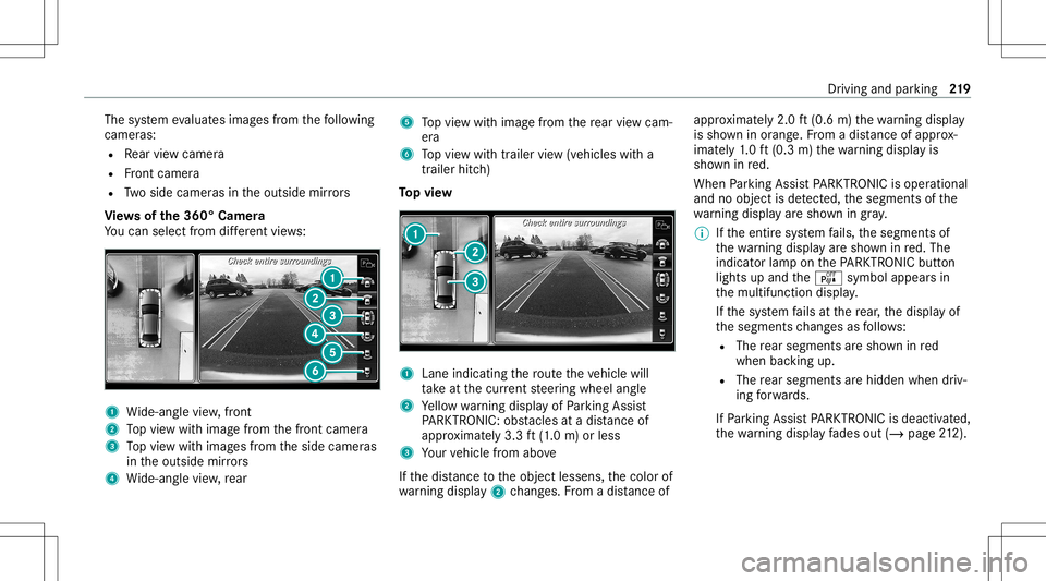 MERCEDES-BENZ E-CLASS WAGON 2020 Owners Manual The
system evaluat esimag esfrom thefo llo wing
cameras:
R Rear vie wcam era
R Front camer a
R Twoside camer asintheoutside mirrors
Vi ew sof the360° Camera
Yo ucan selectfrom differe nt vie ws: 1
Wi MERCEDES-BENZ E-CLASS WAGON 2020 Owners Manual The
system evaluat esimag esfrom thefo llo wing
cameras:
R Rear vie wcam era
R Front camer a
R Twoside camer asintheoutside mirrors
Vi ew sof the360° Camera
Yo ucan selectfrom differe nt vie ws: 1
Wi