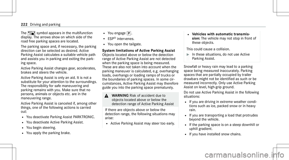MERCEDES-BENZ E-CLASS WAGON 2020 Owners Manual The
ë symbol appearsin themultifunc tion
displa y.The arro ws sho won whic hside ofthe
ro ad free par kingspac esareloc ated.
The parkingspac eand, ifnec essar y,thepar king
dir ect ion can beselect MERCEDES-BENZ E-CLASS WAGON 2020 Owners Manual The
ë symbol appearsin themultifunc tion
displa y.The arro ws sho won whic hside ofthe
ro ad free par kingspac esareloc ated.
The parkingspac eand, ifnec essar y,thepar king
dir ect ion can beselect