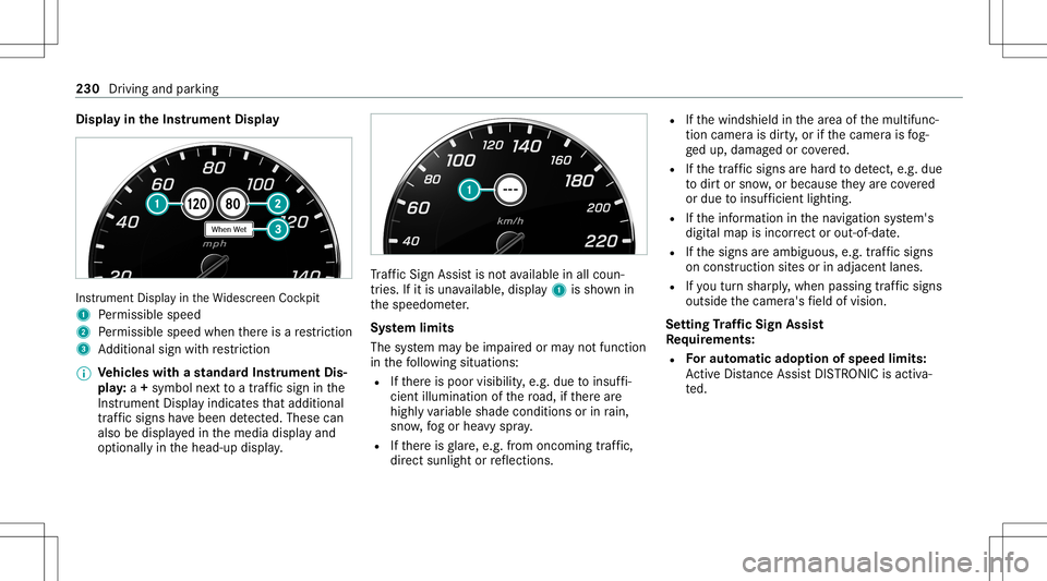 MERCEDES-BENZ E-CLASS WAGON 2020  Owners Manual Disp
layin theIns trum ent Displa y In
stru ment Displa yin theWi descr eenCockpit
1 Perm issible speed
2 Perm issible speedwhenther eis are striction
3 Addition alsign withre striction
% Ve
hicl eswi