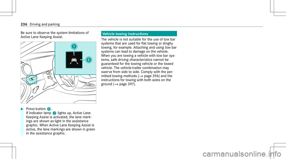 MERCEDES-BENZ E-CLASS WAGON 2020  Owners Manual Be
sureto obser vethesy stem limit ations of
Ac tiveLa ne Keeping Assist. #
Press butt on2.
If indicat orlam p1 lights up,ActiveLa ne
Ke eping Assistis activ ated, thelane mark‐
ings aresho wnasligh