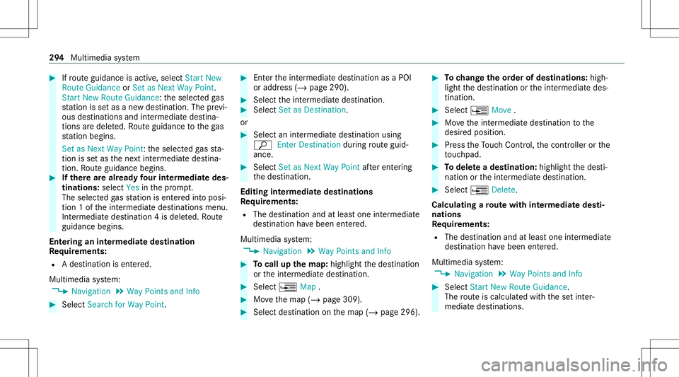 MERCEDES-BENZ E-CLASS WAGON 2020  Owners Manual #
Ifro uteguidan ceisact ive, sele ctStart New
Rout eGuidan ceorSet asNex tWay Point.
St art New RouteGuidan ce:th eselect edgas
st atio nis setas ane wdes tinatio n.The prev i‐
ous destination sand