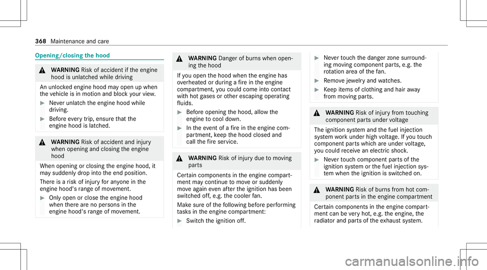 MERCEDES-BENZ E-CLASS WAGON 2020  Owners Manual Opening/closing
thehood &
WARNIN GRisk ofacci dent ifth eengine
hood isunlatc hedwhile driving
An unloc kedengin ehood mayopen upwhen
th eve hicle isin mo tion andblockyo ur vie w. #
Neverunla tchth e
