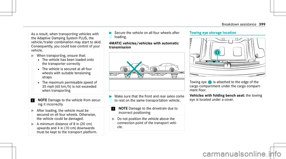 MERCEDES-BENZ E-CLASS WAGON 2020 Owners Manual As
are sult, when transpor tingvehicles with
th eAd aptiveDam pingSy stem PLUS, the
ve hicle/tr ailercombination mayst ar tto skid.
Conseq uently,yo uco uld lose contro lof your
ve hicle. #
When trans MERCEDES-BENZ E-CLASS WAGON 2020 Owners Manual As
are sult, when transpor tingvehicles with
th eAd aptiveDam pingSy stem PLUS, the
ve hicle/tr ailercombination mayst ar tto skid.
Conseq uently,yo uco uld lose contro lof your
ve hicle. #
When trans