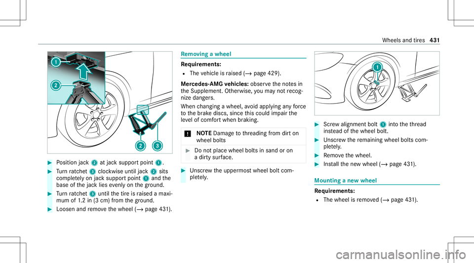 MERCEDES-BENZ E-CLASS WAGON 2020 Owners Manual #
Position jack2 atjac ksuppor tpoint 1. #
Turn ratche t3 clockwise untiljac k2 sits
com pletely on jacksuppor tpoint 1and the
base ofthejac klies evenlyon thegr ound. #
Turn ratche t3 unti lth etir e MERCEDES-BENZ E-CLASS WAGON 2020 Owners Manual #
Position jack2 atjac ksuppor tpoint 1. #
Turn ratche t3 clockwise untiljac k2 sits
com pletely on jacksuppor tpoint 1and the
base ofthejac klies evenlyon thegr ound. #
Turn ratche t3 unti lth etir e