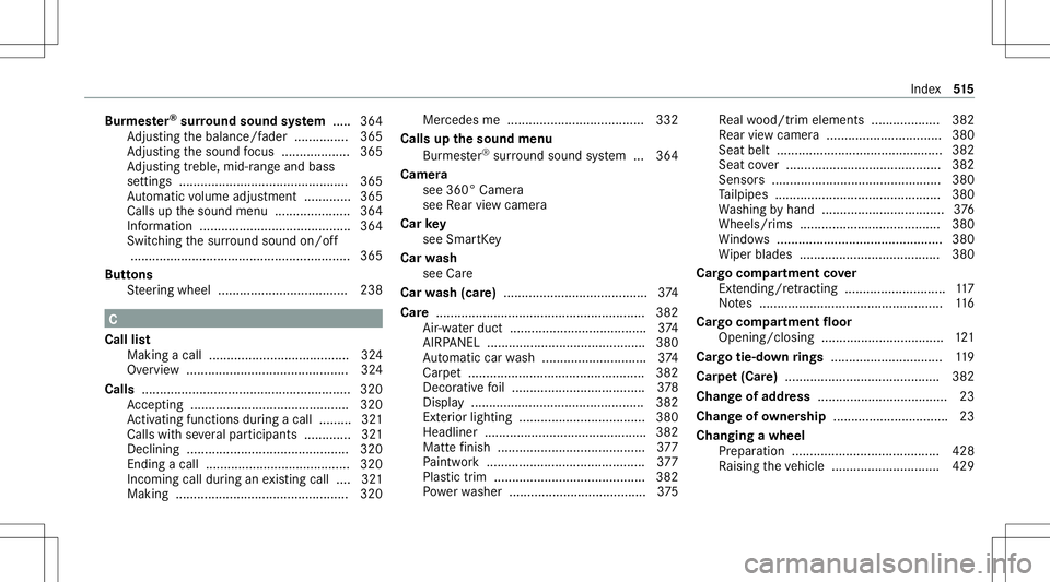 MERCEDES-BENZ E-CLASS WAGON 2020  Owners Manual Bur
mes ter®
sur round soun dsy stem .....3 64
Ad jus ting thebalance/f ader............... 365
Ad jus ting thesound focus <0011001100110011001100110011001100110011001100110011001100110011
0011001100