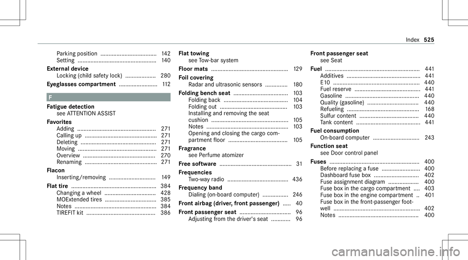 MERCEDES-BENZ E-CLASS WAGON 2020 Service Manual Pa
rking posit ion.............................. .....1 42
Se tting .............. ................................... 140
Ext ernal device
Loc king(c hild safetyloc k) .............. .....2 80
Ey eg MERCEDES-BENZ E-CLASS WAGON 2020 Service Manual Pa
rking posit ion.............................. .....1 42
Se tting .............. ................................... 140
Ext ernal device
Loc king(c hild safetyloc k) .............. .....2 80
Ey eg