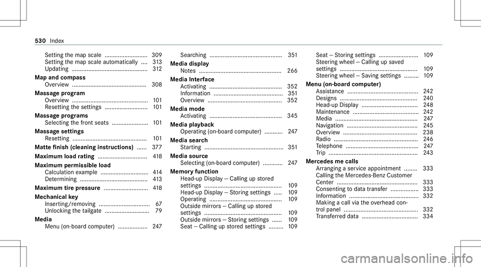 MERCEDES-BENZ E-CLASS WAGON 2020 Owners Manual Se
tting themap scale ..................... ..... 309
Se tting themap scale automaticall y....3 13
Up dating .............. .......................... ...... 312
Map andcom pass
Ov ervie w ...... .... MERCEDES-BENZ E-CLASS WAGON 2020 Owners Manual Se
tting themap scale ..................... ..... 309
Se tting themap scale automaticall y....3 13
Up dating .............. .......................... ...... 312
Map andcom pass
Ov ervie w ...... ....