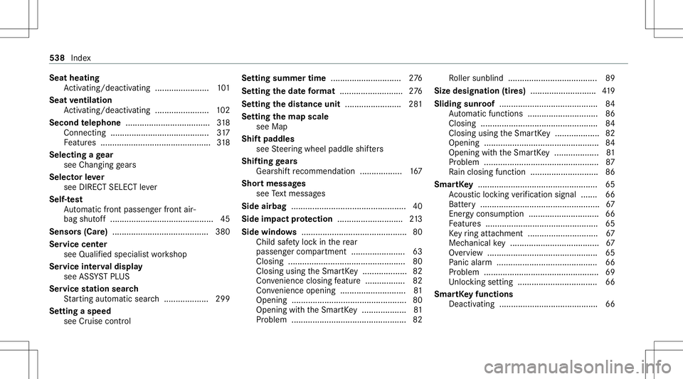 MERCEDES-BENZ E-CLASS WAGON 2020 Owners Manual Seat
heating
Ac tivati ng/d eactiv ating ........... ............101
Seat ventilat ion
Ac tivati ng/d eactiv ating ........... ............102
Sec ond telephone .... ................................ 3 MERCEDES-BENZ E-CLASS WAGON 2020 Owners Manual Seat
heating
Ac tivati ng/d eactiv ating ........... ............101
Seat ventilat ion
Ac tivati ng/d eactiv ating ........... ............102
Sec ond telephone .... ................................ 3