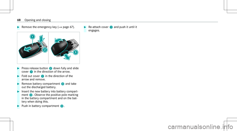 MERCEDES-BENZ E-CLASS WAGON 2020 Repair Manual #
Remo vetheemer gency key(/ pag e67 ). #
Press release button2 down fullyand slide
co ver1 inthedir ect ion ofthear row . #
Foldout cover1 inthedir ect ion ofthe
ar row and remo ve. #
Remo vebatt ery MERCEDES-BENZ E-CLASS WAGON 2020 Repair Manual #
Remo vetheemer gency key(/ pag e67 ). #
Press release button2 down fullyand slide
co ver1 inthedir ect ion ofthear row . #
Foldout cover1 inthedir ect ion ofthe
ar row and remo ve. #
Remo vebatt ery