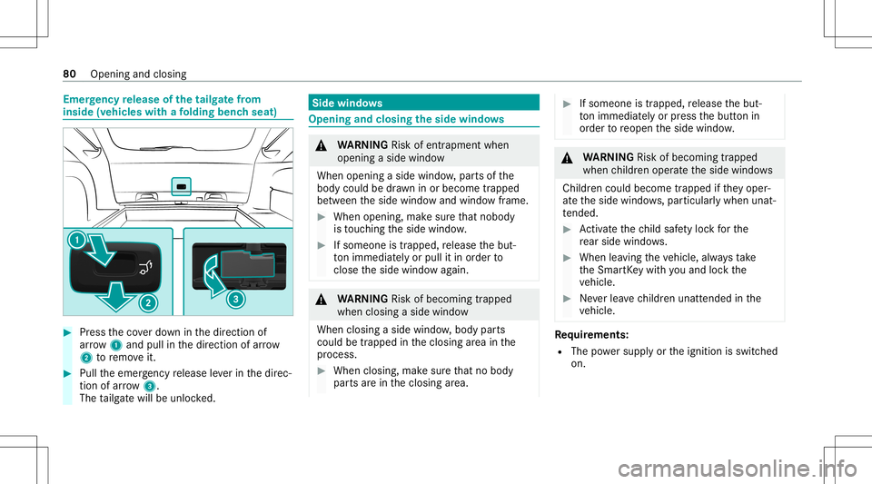 MERCEDES-BENZ E-CLASS WAGON 2020  Owners Manual Emer
gency release ofthetailg atefrom
insid e(v ehicles withafo lding benchseat ) #
Press theco verdo wn inthedir ect ion of
ar row 1and pullinthedir ect ion ofarrow
2 toremo veit. #
Pull theemer genc