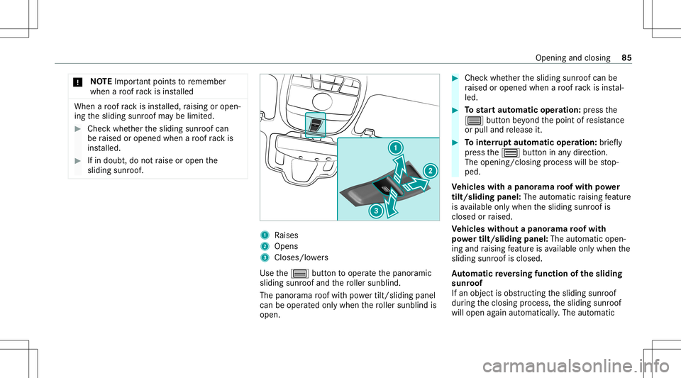 MERCEDES-BENZ E-CLASS WAGON 2020  Owners Manual *
NO
TEImpo rtant poin tsto remember
when aro of rack isins talled When
aro of rack isins talled, raising oropen ‐
ing thesliding sunroofmaybe limit ed. #
Chec kwhe ther thesliding sunroofcan
be rai